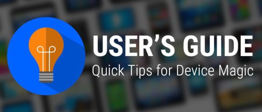 Device Magic - user's guide quick tips help